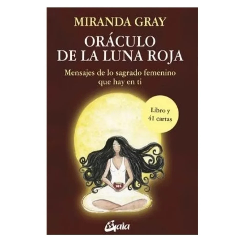 Oráculo de la Luna Roja Mensajes de lo sagrado  femenino que hay en ti (Spanish)